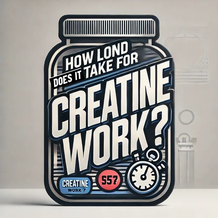 How Long Does It Take For Creatine To Work